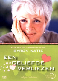 Byron Katie - Een Geliefde Verliezen