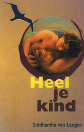 Heel je Kind therapie en meditatie als heling ,  Siddharta van Langen