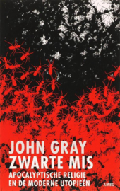 Zwarte mis religieus fundamentalisme en de moderne utopieën , John Gray