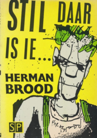 Stil daar is ie , Herman Brood