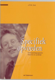 Kinder- en jeugdstudies - Specifiek opvoeden orthopedagogische theorie en praktijk , J.F.W. Kok