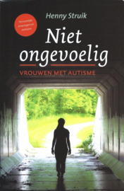 Niet ongevoelig vrouwen met autisme , Henny Struik