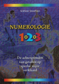 Numerologie 1 2 3 de achtergronden van getallen op speelse wijze verklaard , Sophie Shapiro