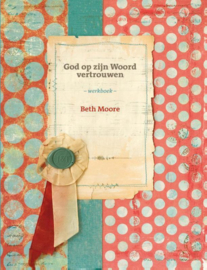 God op zijn woord vertrouwen Werkboek , Beth Moore