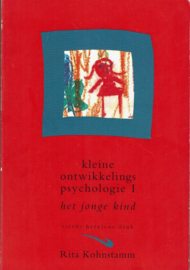 Kleine ontwikkelingspsychologie / I Het jonge kind ,  Rita Kohnstamm