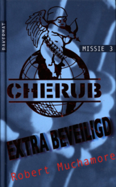 Bakermat Cherub missie 03: Extra beveiligd. 11+ missie 3 , Robert Muchamore Serie: Cherub