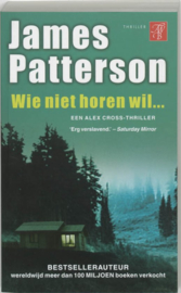 Wie Niet Horen Wil... , James Patterson  Serie: Alex Cross