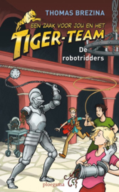 De robotridders - Tiger-team 4 - , Thomas Brezina  Serie: Tiger-team