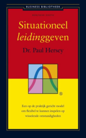 Situationeel leidinggeven een op de praktijk gericht model om flexibel te kunnen inspelen op wisselende omstandigheden ,  Paul Hersey