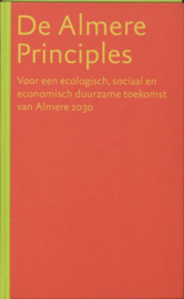 De Almere Principles Voor Een Ecologisch, Sociaal En Economisch Duurzame Toekomst Van Almere 2030 , Jacqueline Cramer