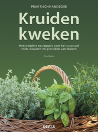 Kruiden kweken praktisch handboek ,  Paul Seitz