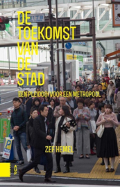 De toekomst van de stad een pleidooi voor de metropool , Zef Hemel