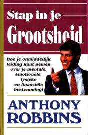 Stap In Je Grootsheid Hoe je onmiddellijk leiding kunt nemen over je mentale, emotionele, fysieke en financiële bestemming! ,  Tony Robbins