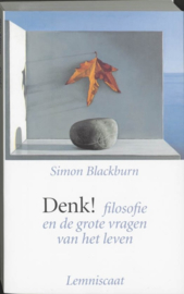 Denk! Filosofie en de grote vragen van het leven , Simon Blackburn