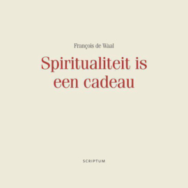 Spiritualiteit is een cadeau , Francois de Waal