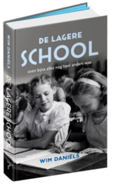 De lagere school toen bijna alles nog anders was ,  Wim Daniëls