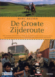 De Groote Zijderoute een actueel reisverslag over de legendarische route naar China. Het boeiende relaas van de avontuurlijke terugtocht per motor ,  Marc Helsen