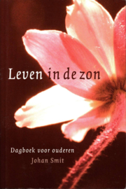 Leven in de zon - dagboek voor ouderen dagboek voor ouderen , Johan Smit