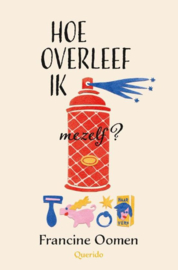 Hoe overleef ik 5 - Hoe overleef ik mezelf? Deel 5 uit de succesvolle serie Hoe overleef ik | Winnaar Prijs van de Nederlandse Kinderjury - 10 tot 12 jaar - 2003 , Francine Oomen Serie: Hoe Overleef Ik