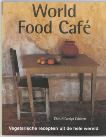 World Food Cafe Vegetarische recepten uit de hele wereld ,  C. Caldicott