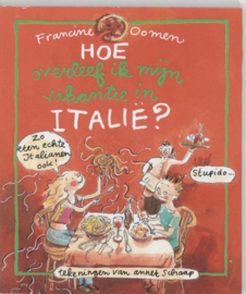 Hoe Overleef Ik Mijn Vakantie In Italie? , Francine Oomen