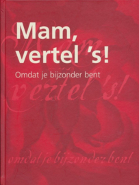 Mam Vertel S Omdat Je Zo Bijzonder Bent Omdat je bijzonder bent , Elma van Vliet Serie: Vertel ´s serie