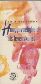 Ankertjes 283 - Hooggevoeligheid als levenskunst Met liefde, geduld en toewijding leren zijn met wat er is, ook met datgene wat onverdraaglijk lijkt , M. Van Den Beuken Serie: Ankertjes