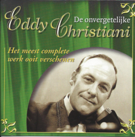 De Onvergetelijke Eddy Christiani ,  Eddy Christiani