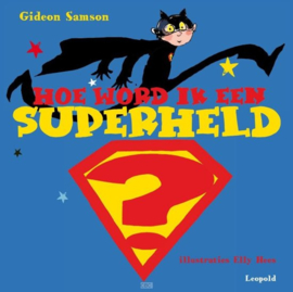 Hoe word ik een superheld? , Gideon Samson