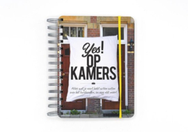 Yes! Op kamers Alles wat je nooit hebt willen weten over het huishouden, en nog véél meer! Uitgever: Imagebooks Factory Bv