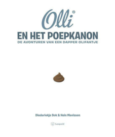 Olli en het poepkanon de avonturen van een dapper olifantje , Diederiekje Bok
