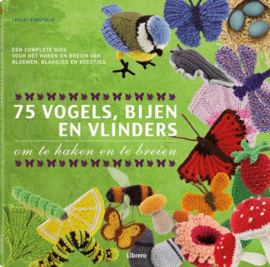 75 vogels, bijen en vlinders een complete gids voor het haken en breien van bloemen, blaadjes en beestjes , Lesley Stanfield