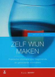 Zelf Wijn Maken praktische informatie voor beginnende en gevorderde wijnmakers ,  C.J.J. Berry Serie: Wenk