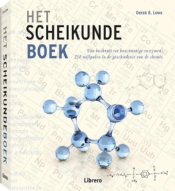 Het scheikundeboek van buskruit tot kunstmatige enzymen, 250 mijlpalen in de geschiedenis van de chemie ,  Derek B. Lowe