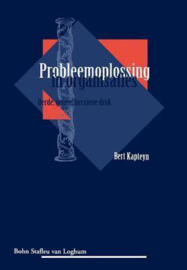 Probleemoplossing in organisaties theorie en praktijk , B. Kapteyn