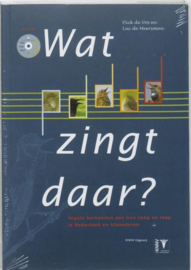 Wat Zingt Daar ? + Cd Vogels Herkennen Aan Hun Zang En Roep In Nederland En Vlaanderen , Dick de Vos