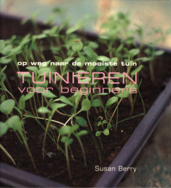 Tuinieren voor beginners , Susan Berry