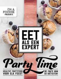 Eet als een expert - Party Time Healthy partyfood voor elk feest! 50 gezonde party recepten door diëtisten , Marijke Berkenpas