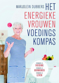 Het energieke vrouwen voedingskompas verander je voeding, verander je hormonen, verander je leven ,  Marjolein Dubbers