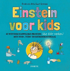 Einstein voor kids 63 wetenschappelijk proefjes met huis-, tuin- en keukenmateriaal ,  Frank van Ark