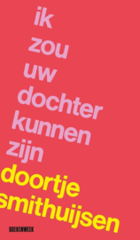 Ik zou uw dochter kunnen zijn Boekenweekessay 2026, Doortje Smithuijsen