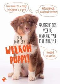 Welkom puppy praktische gids voor opvoeding van jouw unieke pup , Joke Monteny