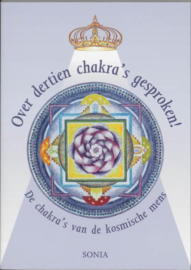 Over Dertien Chakra'S Gesproken! de chakra's van de kosmische mens , Bos Sonia