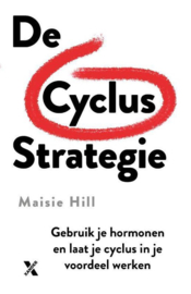 De cyclus strategie - Period Power 1 -  gebruik je hormonen en laat je cyclus in je voordeel werken , Maisie Hill