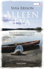 Alleen Eva zelfs in het zomerhuis in Zweden wordt ze achtervolgd door de schaduwen uit het verleden.. , Svea Ersson
