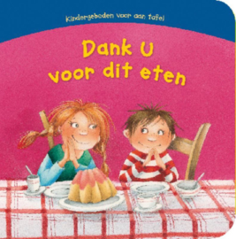 Dank U voor dit eten kindergebeden voor aan tafel ,  Ingrid Uebe