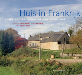 Huis In Frankrijk Nederlanders En Hun Maison Secondaire , Tracy Metz