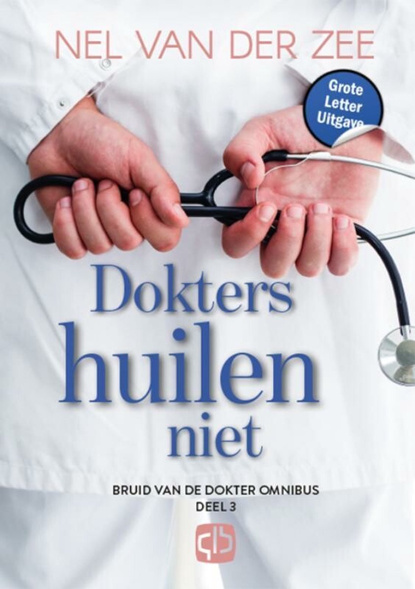Bruid van de dokter 3 - Dokters huilen niet Grote letter uitgave 3802 , Nel van der Zee Serie: Bruid van de dokter