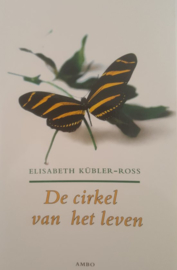 De cirkel van het leven Herinneringen aan leven en sterven , Elisabeth Kübler-Ross