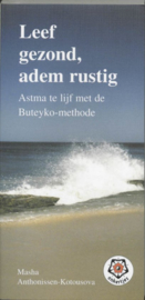 Leef gezond, adem rustig astma te lijf met de Buteyko-methode (Ankertje 262) , Masha Anthonissen-Kotousova